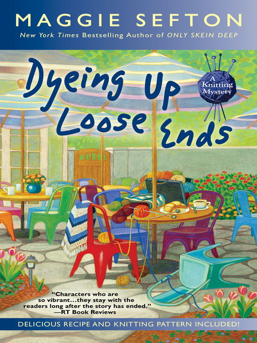 Title details for Dyeing Up Loose Ends by Maggie Sefton - Available